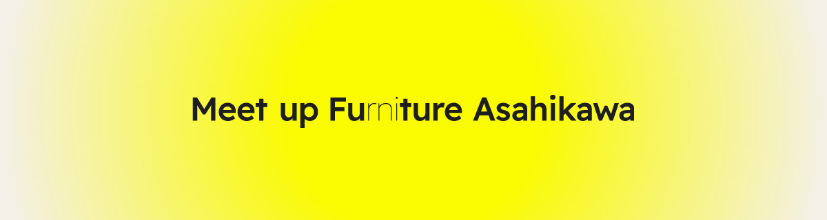 Meet up Furniture Asahikawa バナー